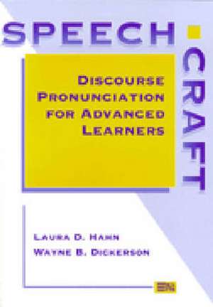 Speechcraft: Discourse Pronunciation for Advanced Learners de Laura Diane Hahn