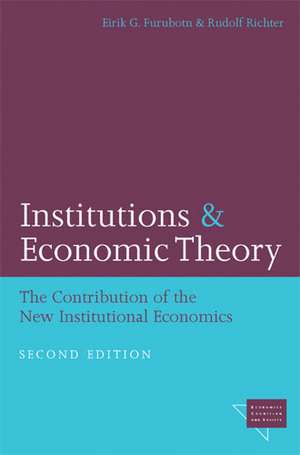 Institutions and Economic Theory: The Contribution of the New Institutional Economics de Eirik G. Furubotn