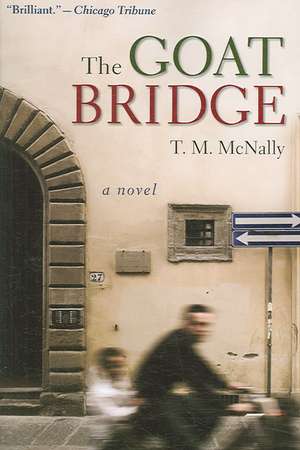 The Goat Bridge: A Novel de T. M. McNally