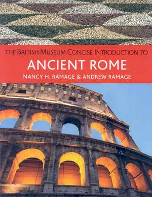 The British Museum Concise Introduction to Ancient Rome de Nancy H. Ramage