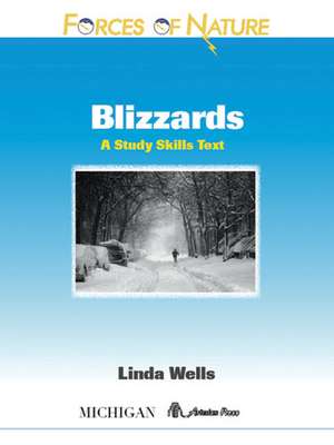 Forces of Nature, Blizzards: A Study Skills Text de Linda Diane Wells