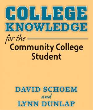 College Knowledge for the Community College Student de David Schoem