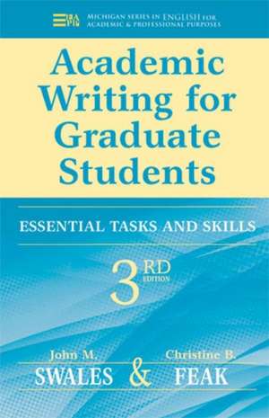 Academic Writing for Graduate Students, 3rd Edition: Essential Tasks and Skills de John M. Swales