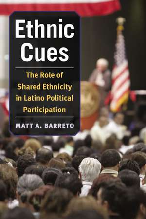 Ethnic Cues: The Role of Shared Ethnicity in Latino Political Participation de Matt Barreto