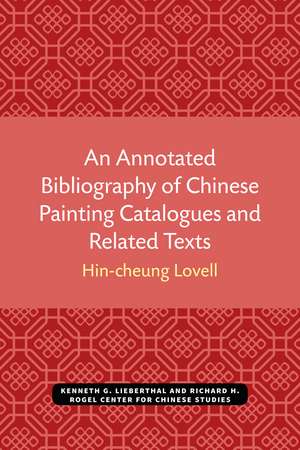 An Annotated Bibliography of Chinese Painting Catalogues and Related Texts de Hin-cheung Lovell