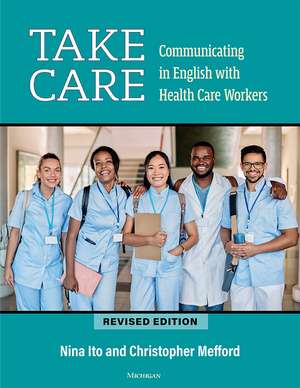 Take Care: Communicating in English with Health Care Workers de Nina Ito