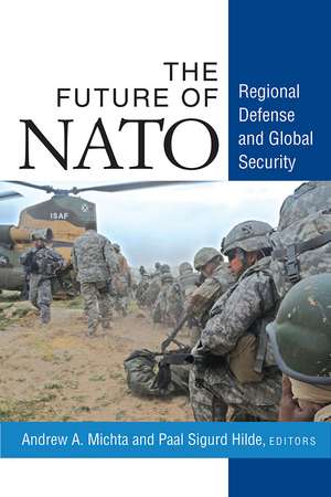 The Future of NATO: Regional Defense and Global Security de Andrew A. Michta