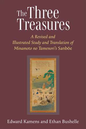 The Three Treasures: A Revised and Illustrated Study and Translation of Minamoto no Tamenori's Sanboe de Edward Kamens