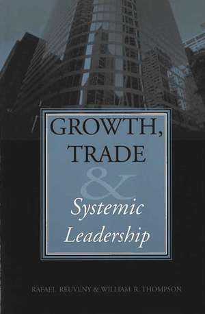 Growth, Trade, and Systemic Leadership de Rafael Reuveny