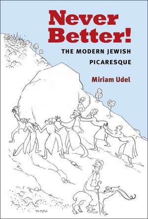 Never Better!: The Modern Jewish Picaresque de Miriam Udel