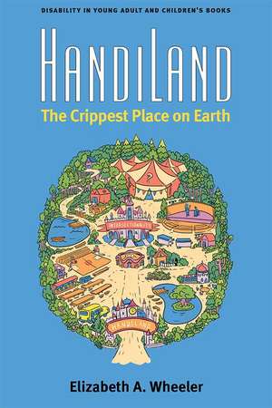 HandiLand: The Crippest Place on Earth de Elizabeth A. Wheeler