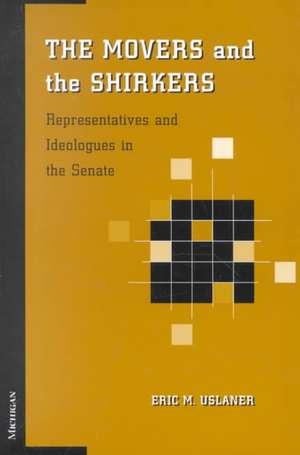 The Movers and the Shirkers: Representatives and Ideologues in the Senate de Eric M. Uslaner