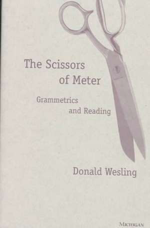 The Scissors of Meter: Grammetrics and Reading de Donald Wesling