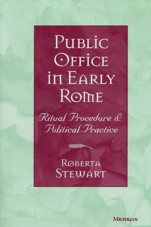 Public Office in Early Rome de Robert A. Stewart