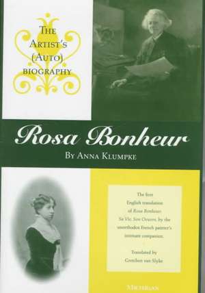 Rosa Bonheur: The Artist's (Auto)biography de Anna Klumpke