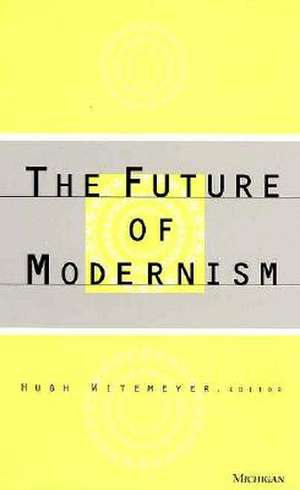 The Future of Modernism de Hugh Witemeyer