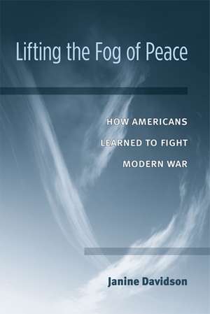 Lifting the Fog of Peace de Janine Davidson