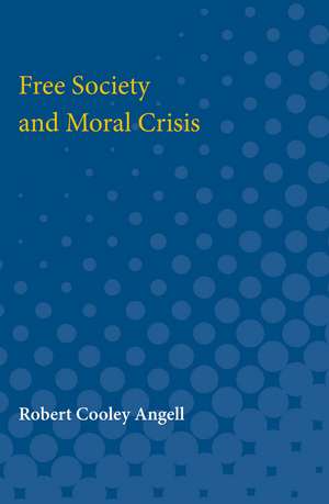 Free Society and Moral Crisis de Robert Angell