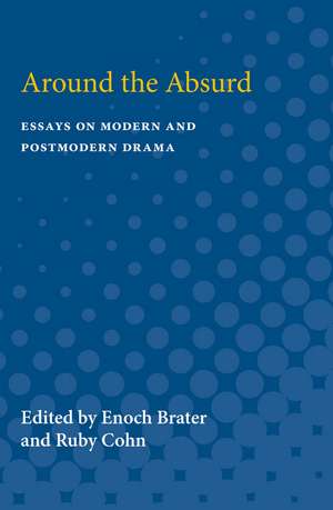 Around the Absurd: Essays on Modern and Postmodern Drama de Enoch Brater