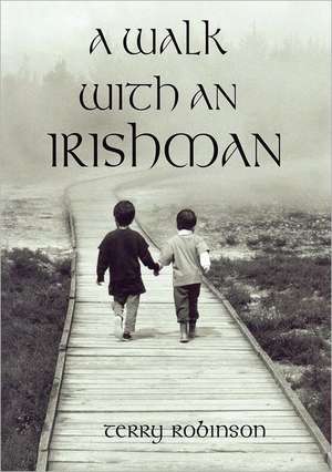 A walk with an Irishman de Terry Robinson