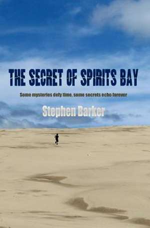 The Secret of Spirits Bay de Stephen Barker