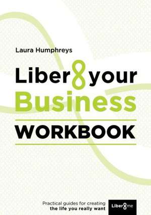 Liber8 Your Business Workbook de Laura Humphreys