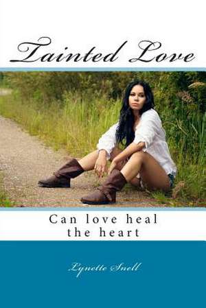 Tainted Love de Mrs Lynette Dawn Snell