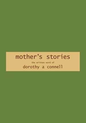 Mother's Stories de Dorothy a. Connell