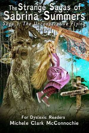 The Uncoooperative Flying Carpet (for Dyslexic Readers) de Michele Clark McConnochie