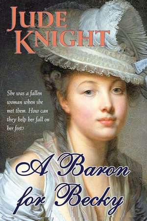 A Baron for Becky de Jude Knight