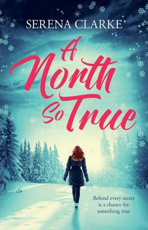 A North So True: A Near & Far Novel de Serena Clarke