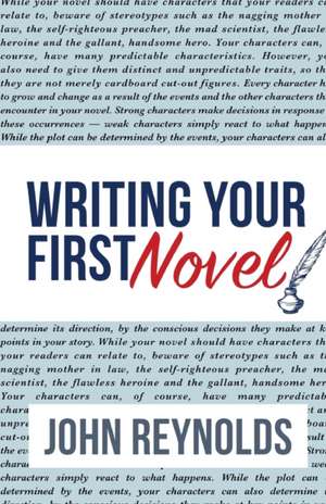 Writing Your First Novel de John Reynolds