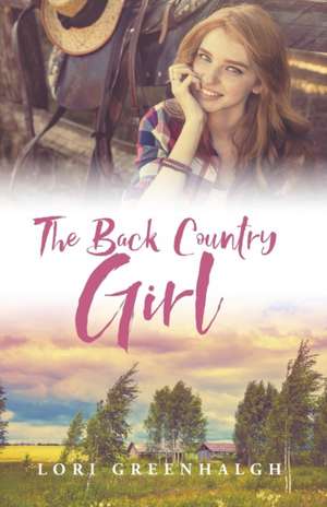 The Back Country Girl de Lori Greenhalgh