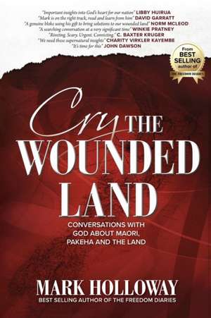 Cry the Wounded Land de Mark Holloway