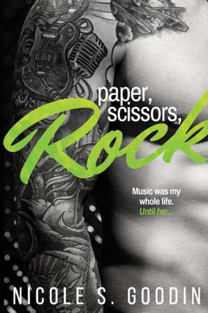 Paper, Scissors, Rock de Nicole S. Goodin