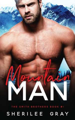 Mountain Man de Sherilee Gray