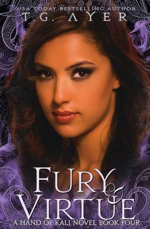 Fury & Virtue de T. G. Ayer