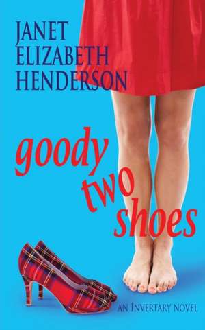 Goody Two Shoes de Janet Elizabeth Henderson