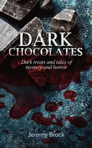 Dark Chocolates de Jeremy Brock