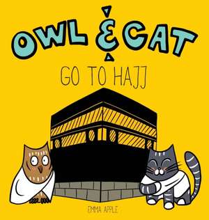 Owl & Cat Go To Hajj de Emma Apple