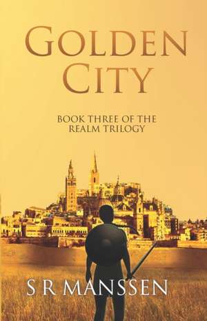 Golden City: The Realm Trilogy Book Three de S. R. Manssen