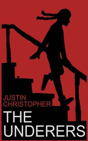 The Underers de Justin Christopher