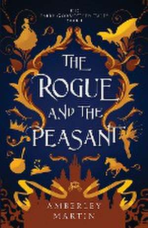 The Rogue and the Peasant de Amberley Martin