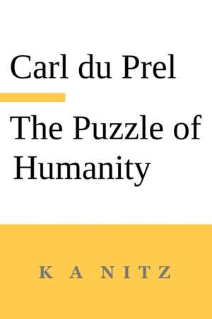 The Puzzle of Humanity de Carl Du Prel