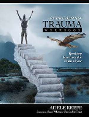 Overcoming Trauma de Adele Keefe