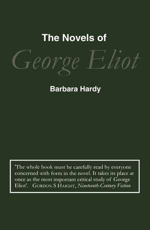 Novels of George Eliot de Professor Barbara Hardy