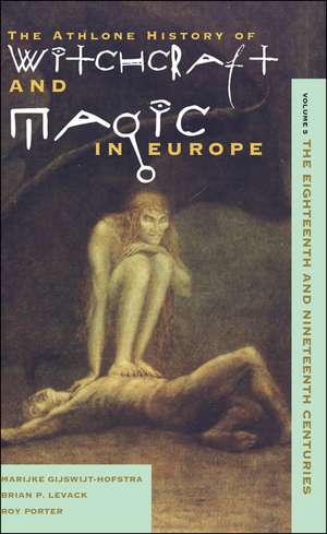 Witchcraft and Magic in Europe, Volume 5: The Eighteenth and Nineteenth Centuries de Marijke Gijswijt-Hofstra