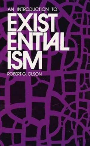 An Introduction to Existentialism de Robert G Olson