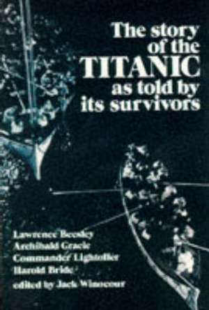 Story of the Titanic: As Told by Its Survivors de Jack Winocour