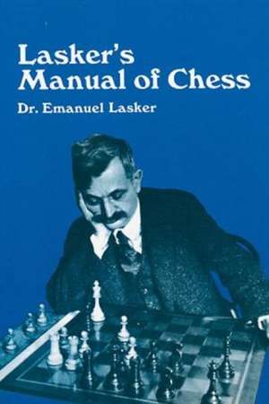 Lasker's Manual of Chess de E. Lasker